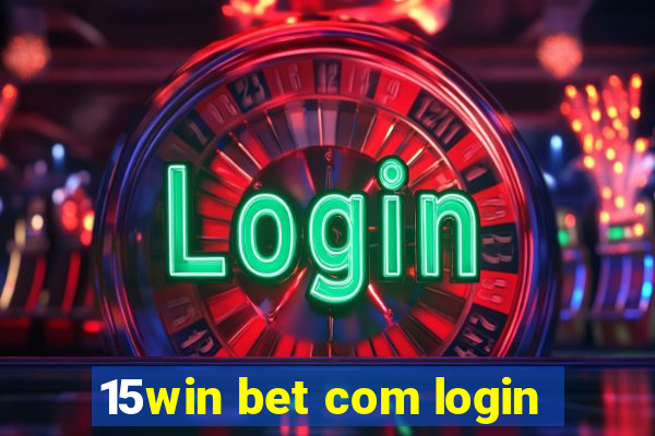 15win bet com login